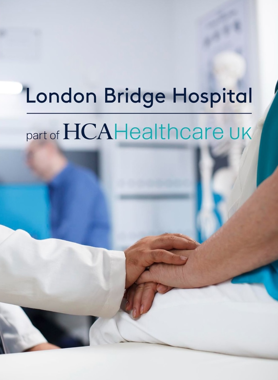 A doctor and patient holding hands in a clinical setting, with the text 'London Bridge Hospital, part of HCA Healthcare UK' overlaid on the image.